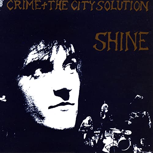 Crime & The City Solution/Shine