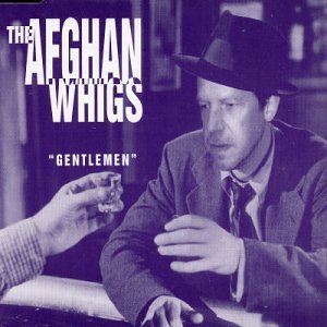 Afghan Whigs/Gentlemen@Import-Gbr