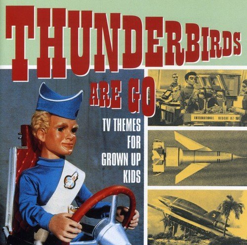 Thunderbirds Are Go/Tv Themes For Grown Up Kids@Import-Gbr