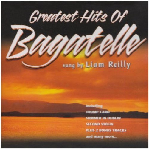 Liam Reilly/Greatest Hits Of Bagatelle