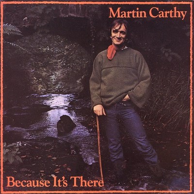 Martin Carthy Because It's There 