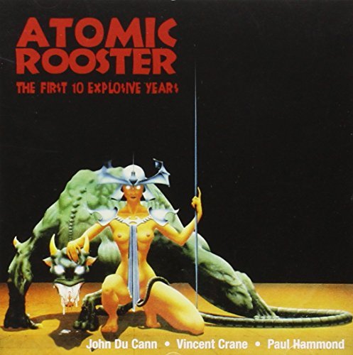 Atomic Rooster First 10 Explosive Years 