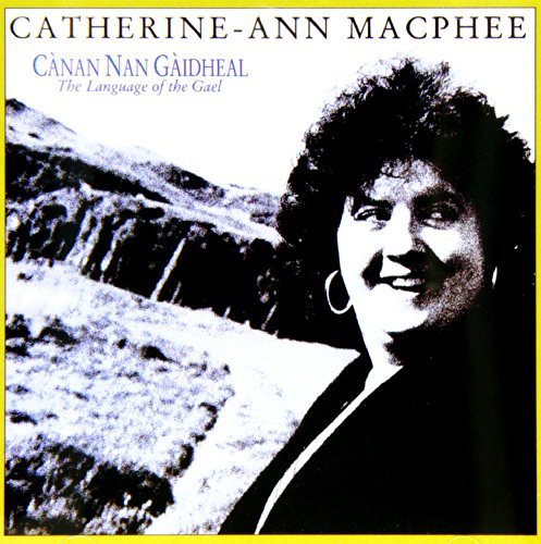 Catherine-Ann Macphee/Canan Nan Gaidheal-Language Of