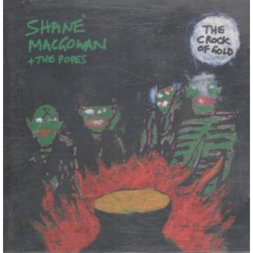 Shane MacGowan & The Popes/Crock Of Gold