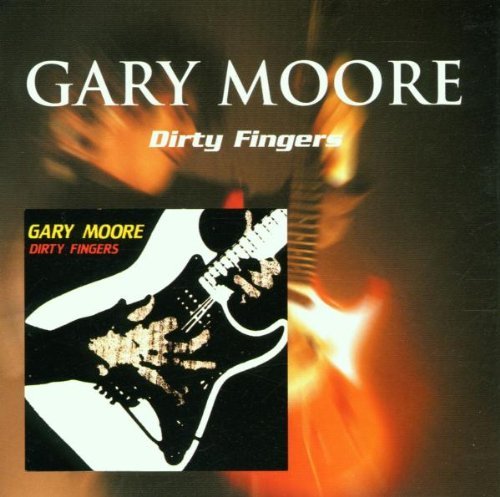 Gary Moore/Dirty Fingers