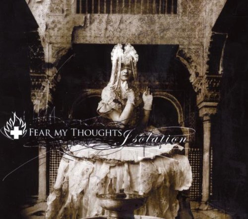 Fear My Thoughts/Isolation@Import