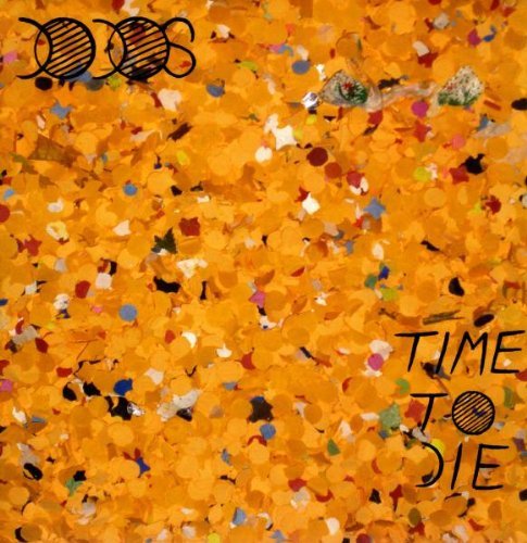 Dodos/Time To Die@Import-Gbr@Time To Die