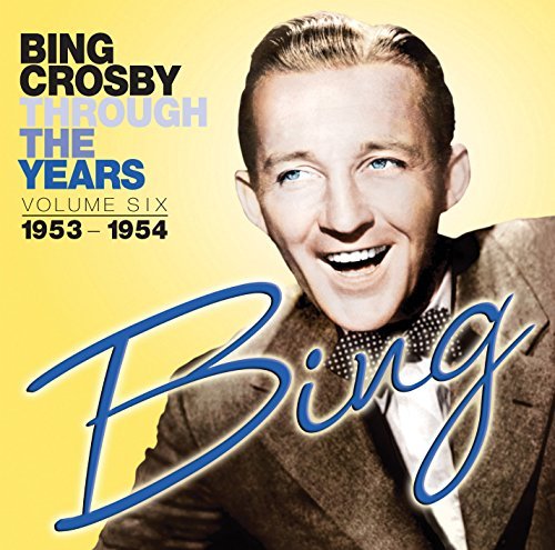 Bing Crosby/Through The Years Vol6 1953