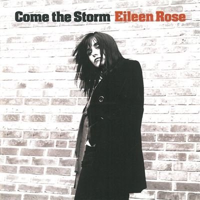 Eileen Rose/Come The Storm@Import-Gbr