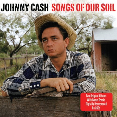 Johnny Cash/Songs Of Our Soil