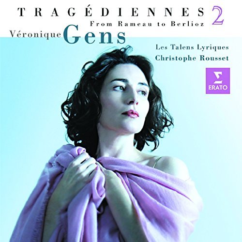 Veronique Gens/Tragediennes 2: From Gluck...@Roussel/Les Talens Lyriques
