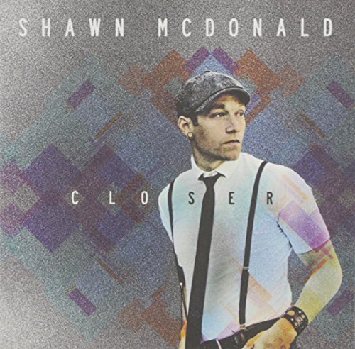 Shawn Mcdonald/Closer