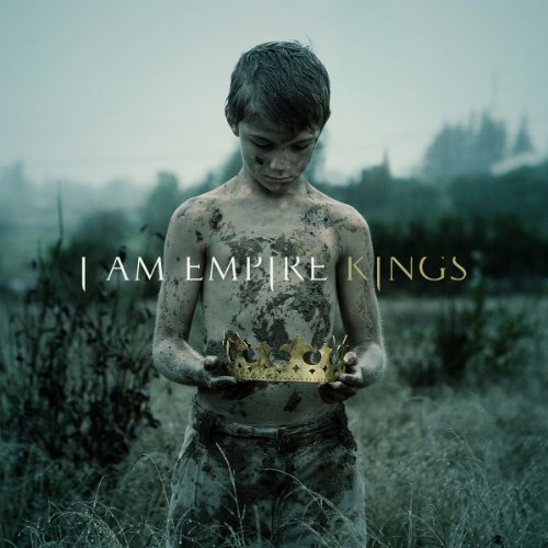 I Am Empire/Kings