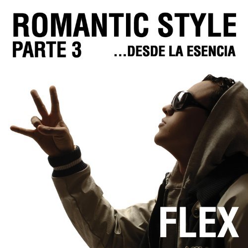 Flex/Romantic Style Parte 3...Desde