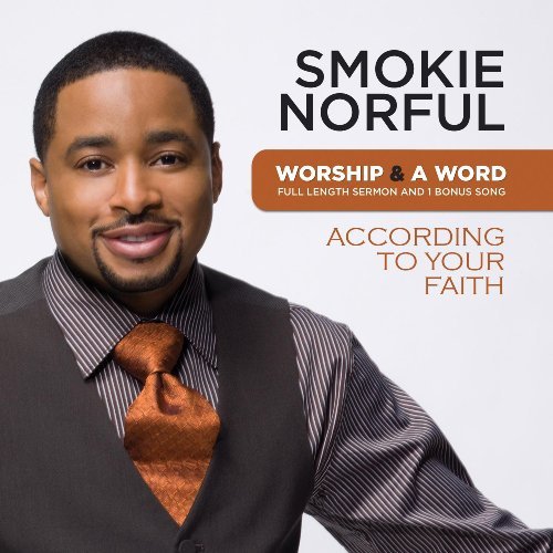 Smokie Norful/Worship & A Word: According To