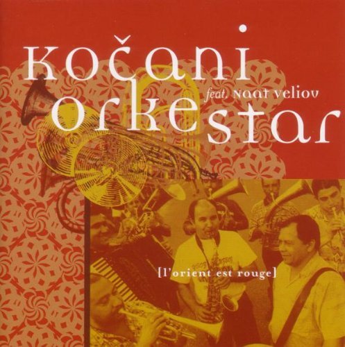 Kocani Orkestar/L'Orient Est Rouge