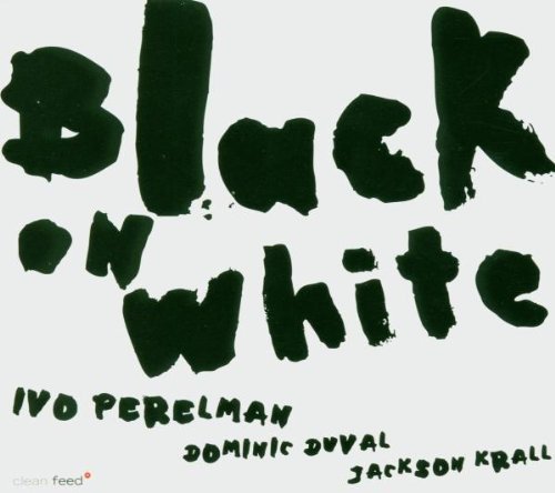 Ivo Perelman/Black On White@Import-Eu