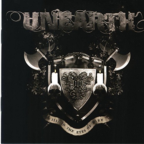 Unearth/Iii: In The Eyes Of Fire