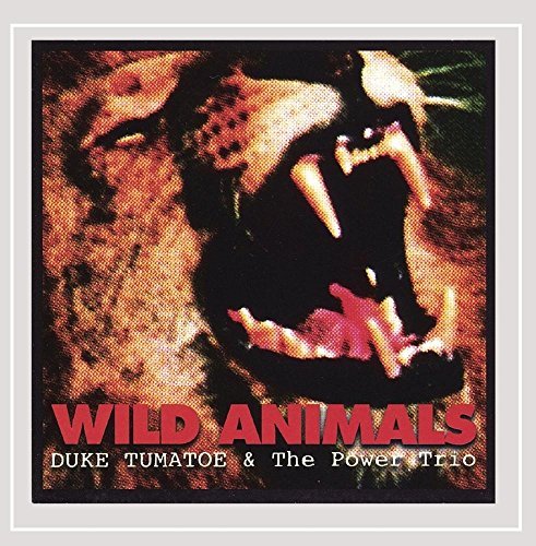 Duke & The Power Trio Tumatoe/Wild Animals