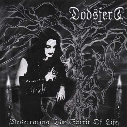 Dodsferd/Desecrating The Spirit Of Life