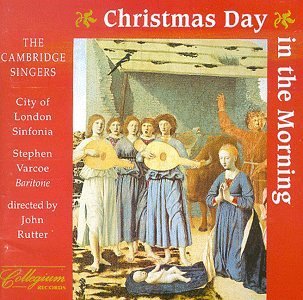 Cambridge Singers/Christmas Day In The Morning@Varcoe*stephen (Bar)@Rutter/Cambridge Singers