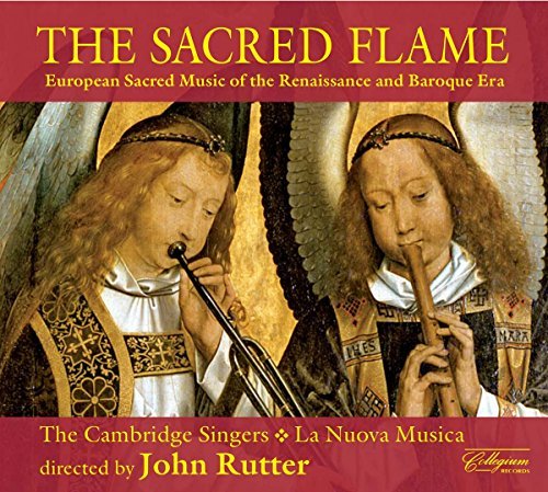 John & The Cambridge Si Rutter Sacred Flame Europea Cambridge Singers Rutter Cambridge Singers 
