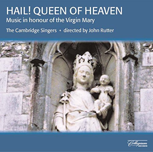 Guerrero/Victoria/Derling/Hail! Queen Of Heaven@Rutter/Cambridge Singers