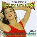 Tropical Serenade Orchestra Vol. 1 Music For Latin Lovers 