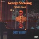 George Shearing/My Ship