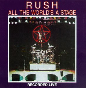 Rush/All The World's A Stage