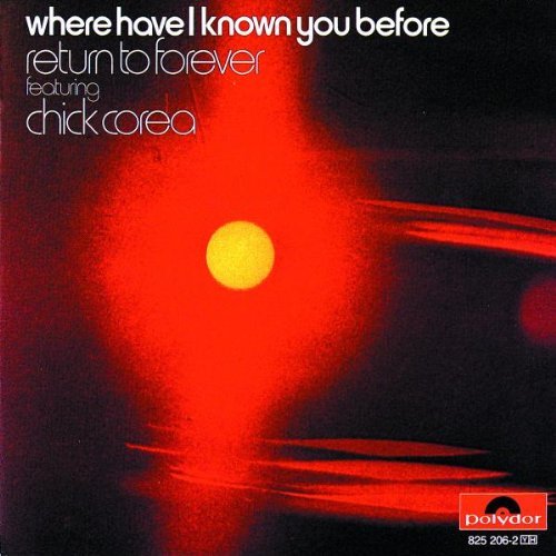 Chick Corea/Where Have I Known You Before