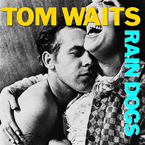 Tom Waits Rain Dogs Rain Dogs 