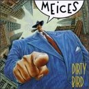 Meices/Dirty Bird