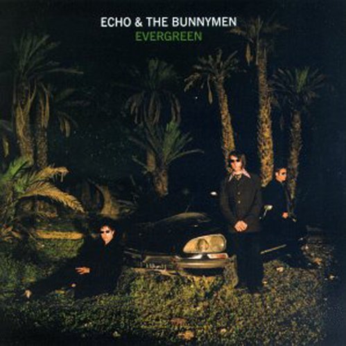 Echo & The Bunnymen/Evergreen