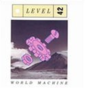 Level 42/World Machine