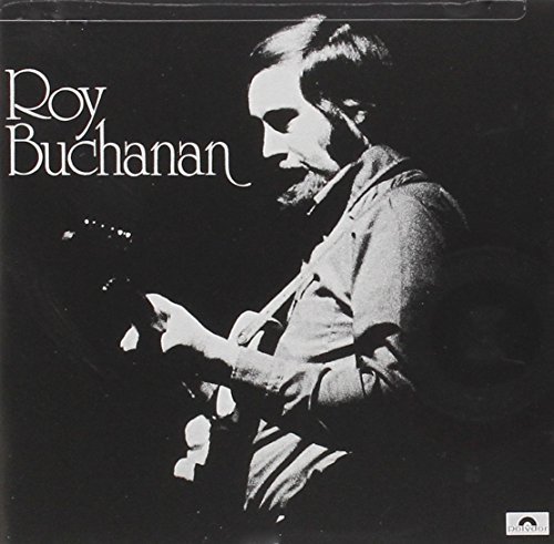 Roy Buchanan Roy Buchanan 