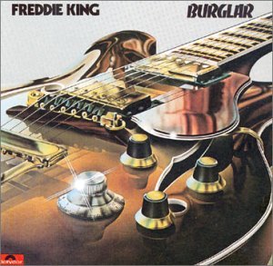 Freddie King/Burglar
