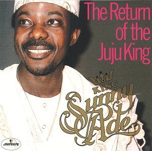 King Sunny & African Beats Ade/Return Of The Juju King