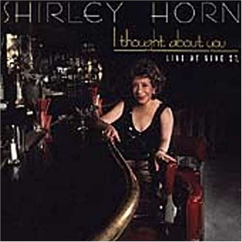 Shirley Horn/I Thought About You