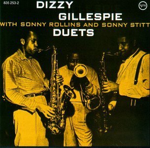 Gillespie/Rollins/Stitt/Duets