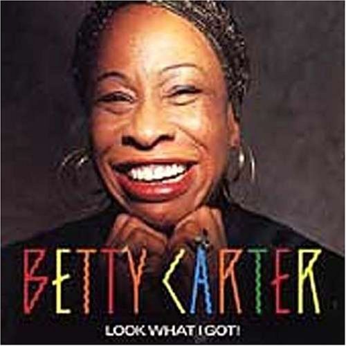 Betty Carter/Look What I Got