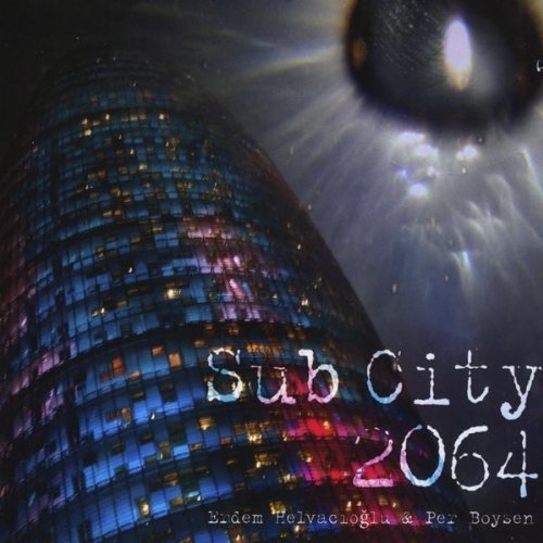 Erdem & Per Boysen Helvaciolu/Sub City 2064