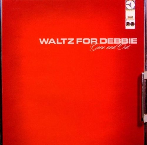 Waltz For Debbie/Gone & Out