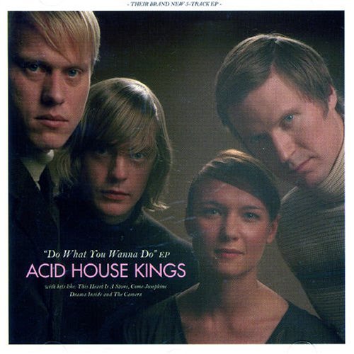 Acid House Kings/Do What You Wanna Do@Import-Eu