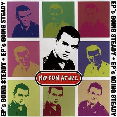 No Fun At All/Ep's Going Steady@Import-Eu