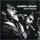 Albert Ayler/Spirits Rejoice
