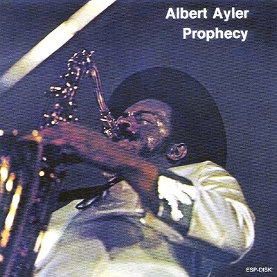 Albert Ayler/Prophecy