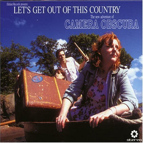 Camera Obscura/Let's Get Out Of This Country