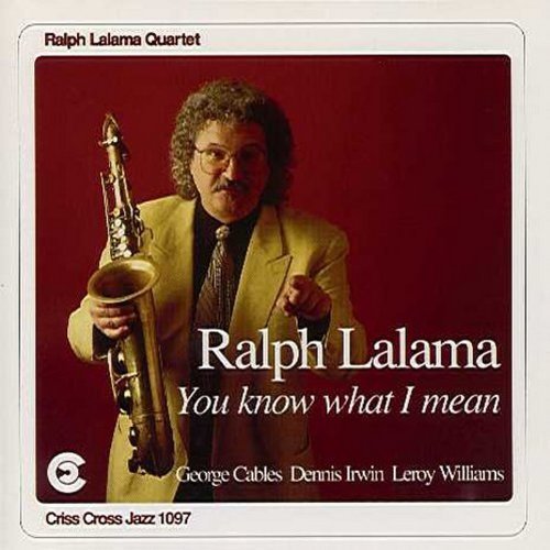 Ralph Lalama/You Know What I Mean