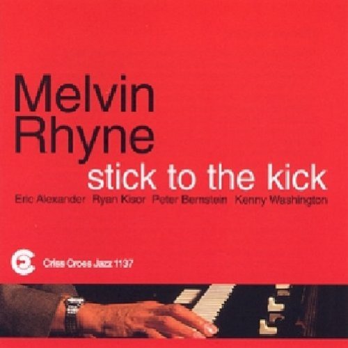 Melvin Rhyne/Stick To The Kick